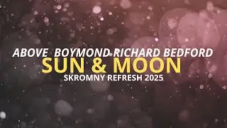 ABOVE BOYMOND RICHARD BEDFORD SUN&MOON SKROMNY REFRESH