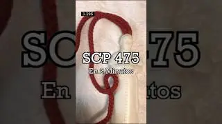SCP 475 in Summary - 