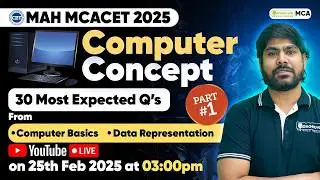 MAH MCACET 2025: Computer Concept | Computer Basic | Data Representation | 30 Most Expected Question