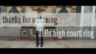 Delhi high court vlog // best ever // adv prateek vlogs // amazingly awesome court