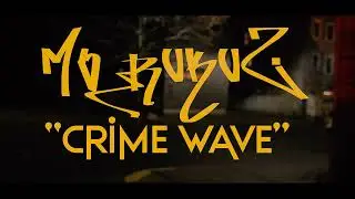 Mo Rukuz - Crime Wave (Official Video)