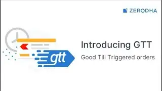 GTT - Zerodha  - Good Till Triggered - Best feature for investors