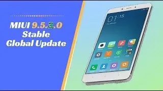MIUI v.9.5.3.0 для Xiaomi Redmi 4 pro