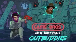 Outbuddies -  Batprince is SIrhc Now - TGB w/ Batprince