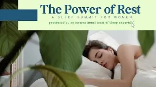 #70 The Power Of Rest |Sleep Summit |Sleep Summit For Women