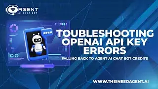 Troubleshooting OpenAI API Key Errors   Falling Back to Agent Ai Chat Bot Credits