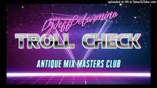 Troll Sound Check - Dj Jeff Belarmino Remix Exclusive | Antique Mix Masters Club