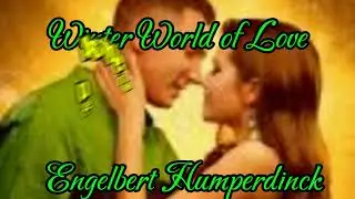 Winter World of Love - Engelbert Humperdinck ( Lyrics )