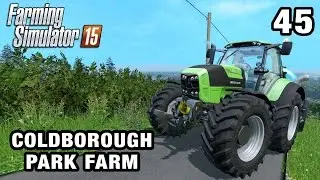 Let's Play Farming Simulator 2015 | Coldborough Park Farm #45