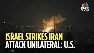 Israel Strikes Iran: Trump Admin Says &lsquo;Attack Unilateral&rsquo; | N18G