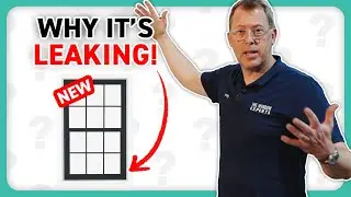 Why Your NEW Window Leaks