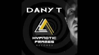 Dany T - Hypnotic Frames Podcast 2020 Vol.1