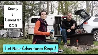 Our first KOA Camping with the Scamp: Lancaster PA Farm Country in Spring: LNAB