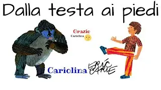 dalla testa ai piedi- lettura animata più ballo divertente per bambini di eric carle by Cariolina