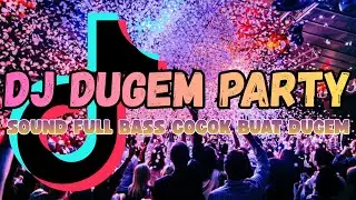 DJ DUGEM PARTY FULL BASS || DJ PALING COCOK BUAT GELENG 🎉