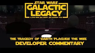 Star Wars: Galactic Legacy Developer Commentary: The Tragedy of Darth Plagueis
