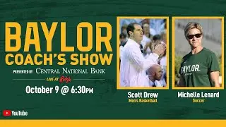 Baylor Coach's Show: Scott Drew and Michelle Lenard | October 9, 2024