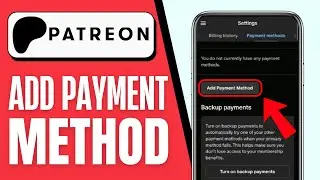 How to Add Payment Method on Patreon (Step-by-Step)