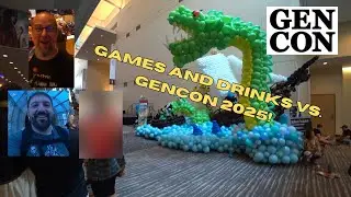 Games and Drinks at Gencon 2025 VLOG!