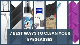 Eyeglass cleaning: 7 Best Ways to Clean Your Eyeglasses
