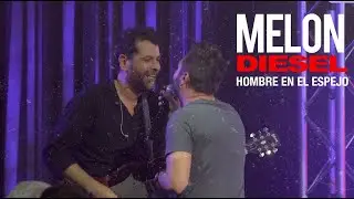 Hombre en el Espejo - Melon Diesel  [Live Aurora Ballroom (Sunborn) ]