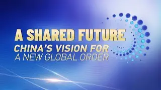 Our World Forum - 'A Shared Future: China's Vision for Future Global Governance'