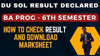 DU SOL BA PROG 6th Semester Result Declared May June 2023 | SOL BA PRog Sixth Sem Result 2023 Check