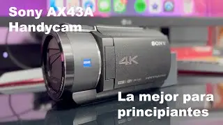 COMPRÉ LA MEJOR CÁMARA PARA PRINCIPIANTES EN VIDEO - SONY AX43