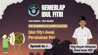 GEMERLAP IDULFITRI 1  ~ Idulfitri Awal Perubahan Diri~ Fiky Kayobi Oktavian