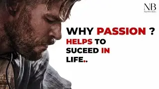 WHY PASSION? | HELPS TO SUCCEED IN LIFE  | MOTIVATES TO LEARN | |NAFEES BAIG | NBTV |