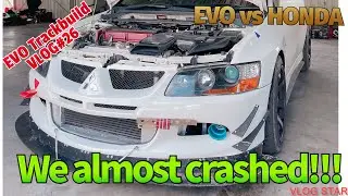 EVO TRACKBUILD VLOG#26- WE ALMOST CRASHED!! EVO vs HONDA! WHO WINS? #trackbuild #evo8 #jdmculture