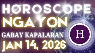 Horoscope Ngayong Araw JANUARY 14, 2026 Tagalog Horoscope Gabay Kapalaran