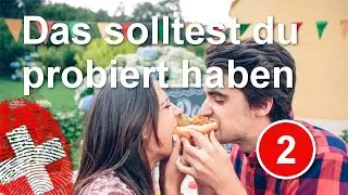 Schweizer Spezialitäten, die du probiert haben solltest - Folge 2