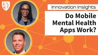 Designing high-efficiency mobile apps for mental health | Innovation Insights Vodcast Series