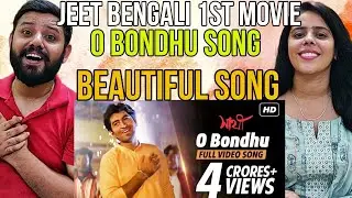 O Bondhu Song Reaction | Jeet | Priyanka Trivedi | Haranath C | SVF