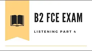B2 FCEB2 First (FCE) Listening Practice Test 2 - Part 4 with Answers 2025, Real Exam Simulation