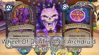 Wheel Of DEATH And Archdruid Of Thorns Combo!!! - Hearthstone