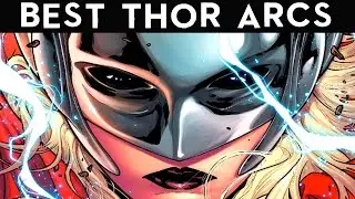 Best THOR Arcs & Storylines