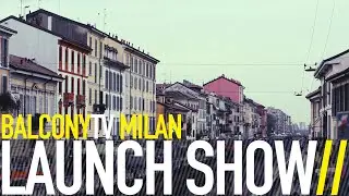 BALCONYTV MILAN LAUNCH SHOW