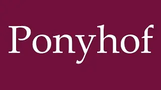 How to Pronounce ''Ponyhof'' (Pony farm) Correctly in German