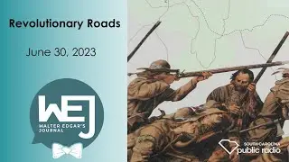 Revolutionary Roads | Walter Edgar's Journal