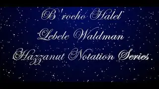 B'rocho for Halel by Lebele Waldman Hazzanut Notation Series from the Golden Age of Cantors Vol  2