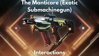 The Manticore, Interactions (Exotic Submachinegun) [4K] - Destiny 2, Season of the Seraph