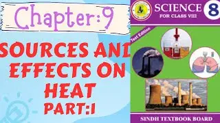 Class 8 Science | Chapter 9 &ndash; Sources and Effects of Heat |Energy Sindh Textbook Board