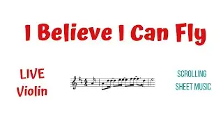 I BELIEVE I CAN FLY 🎯 — LIVE Violin Play-Along | Scrolling Violin Sheet Music Tutorial