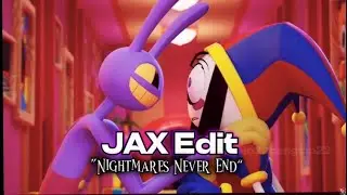 Jax Tadc Edit &ldquo;Nightmares Never End&rdquo; 