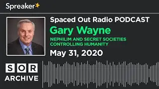 Gary Wayne - Nephilim and Secret Societies - Controlling Humanity