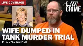 LIVE: Wife Dumped in Tank Murder Trial&mdash; MI v. Dale Warner &mdash; Day Three