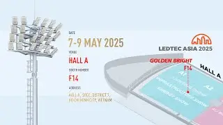 ✨ GoldenBright at LEDTEC ASIA 2025 the First Day &ndash; Booth F14 Hall A | Ho Chi Minh City