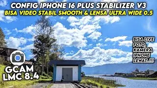 BISA VIDEO STABIL & LENSA WIDE 0.5 🔥 CONFIG GCAM LMC 8.4 CONFIG TERBARU STABILIZER HASIL JERNIH
